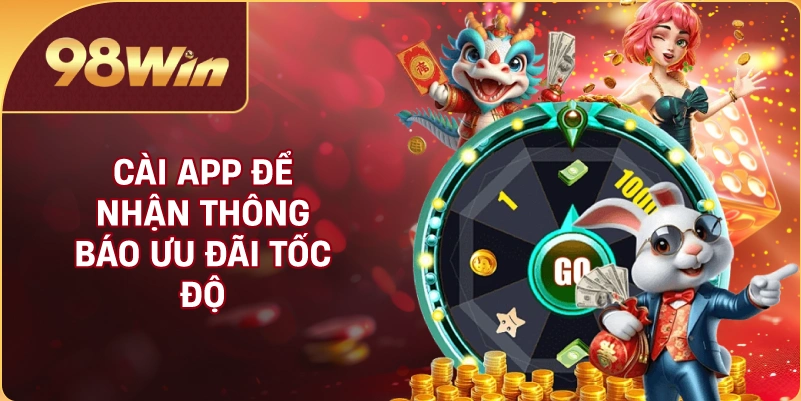 Cài app để nhận thông báo ưu đãi tốc độ