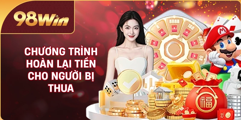 Chương trình hoàn lại tiền cho người bị thua