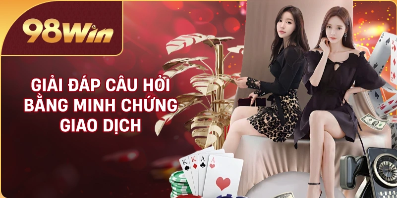 Giải đáp câu hỏi bằng minh chứng giao dịch