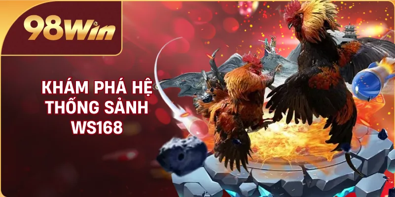 Khám phá hệ thống sảnh WS168