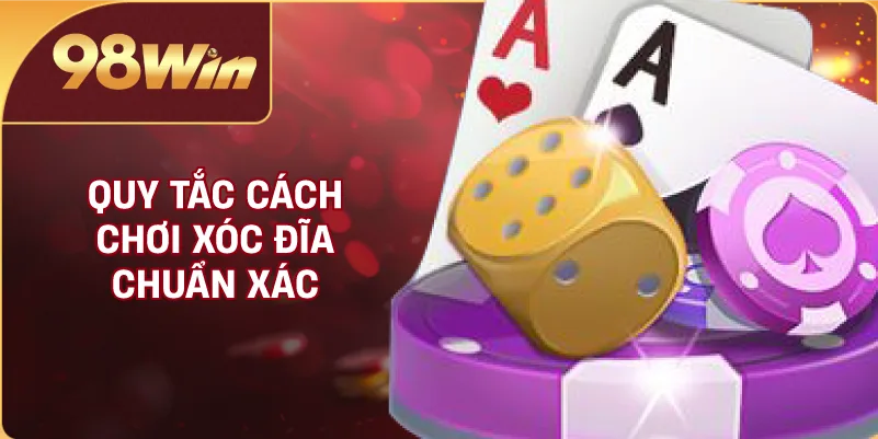Quy tắc cách chơi Xóc Đĩa chuẩn xác