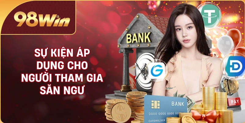 Sự kiện áp dụng cho người tham gia săn ngư